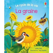 La graine : Le cycle de la vie : Livre cartonné