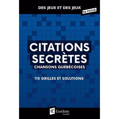 Citations secrètes - Chansons québécoises : 115 grilles et solutions