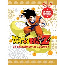 Dragon Ball Z : Le calendrier de l'Avent ! : 25 jours de cadeaux et de surprises ! : Cartes, magnets, crayons, stickers et plus encore