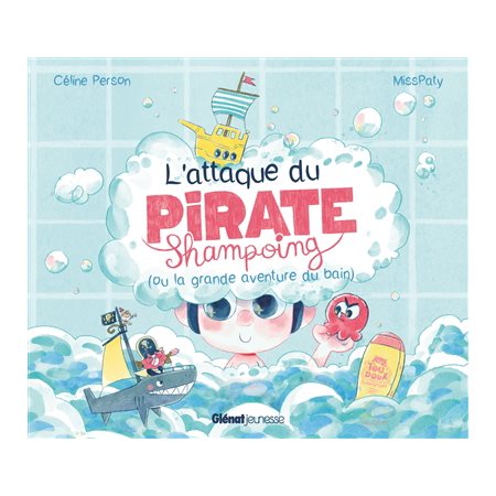 L'attaque du pirate Shampoing (ou la grande aventure du bain) : Couverture rigide