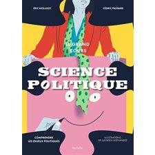 Science politique : Le grand cours : Comprendre les enjeux politiques