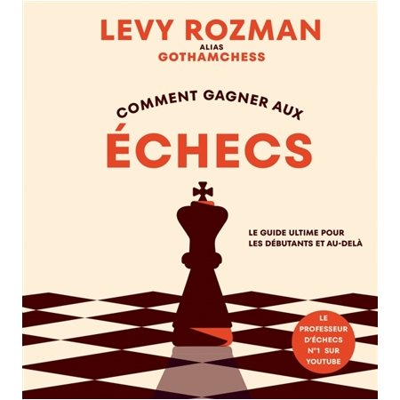 Comment gagner aux échecs : Le guide ultime pour les débutants et au-delà