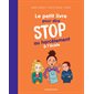 Le petit livre pour dire stop au harcèlement à l'école : Les petits livres : À partir de 7 ans