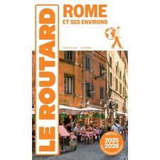 Rome et ses environs : 2025-2026 (Routard) : Le guide du routard