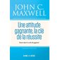 Une attitude gagnante, la clé de la réussite : Entrez dans le cercle du gagnant !