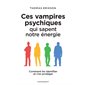 Ces vampires psychiques qui sapent notre énergie : Comment les identifier et s'en protéger