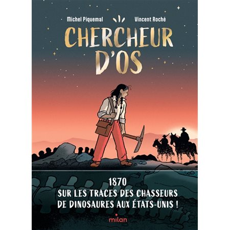 Chercheur d'os : 1870 : Sur les traces des chasseurs de dinosaures aux Etats-Unis ! : 9-11