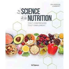 La science de la nutrition : Tout comprendre tout simplement