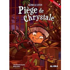 Piège de Chrystale : Slush le lutin : Couverture rigide