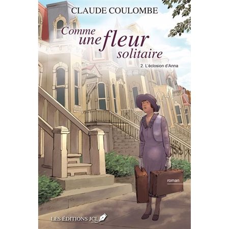 Comme une fleur solitaire T.02 : L'éclosion d'Anna : HIS