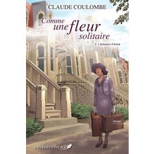 Comme une fleur solitaire T.02 : L'éclosion d'Anna : HIS