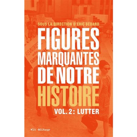 Figures marquantes de notre histoire T.02Lutter