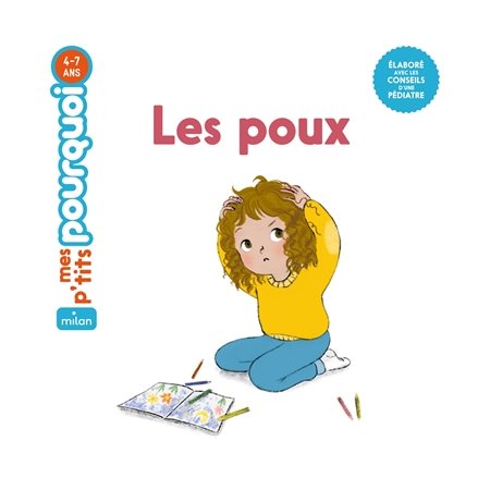 Les poux : Mes p'tits pourquoi : 4-7