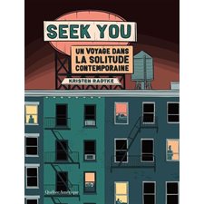 Seek You : Un voyage dans la solitude contemporaine : Bande dessinée