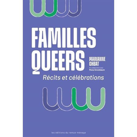 Familles queers : Récits et célébrations