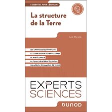 La structure de la Terre : L'essentiel pour l'étudiant, Les petits experts. Sciences