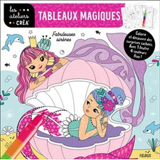 Fabuleuses sirènes : Tableaux magiques : colorie et découvre des surprises cachées : Les ateliers créa'