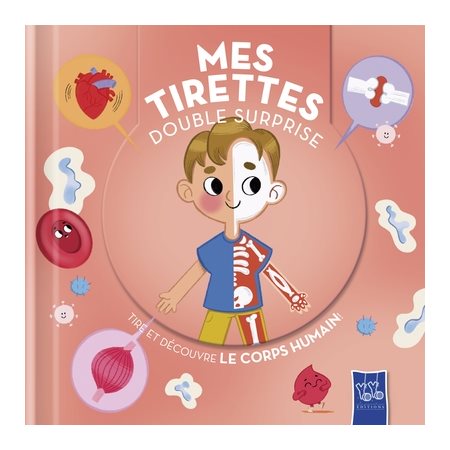 Tire et découvre le corps humain ! : Mes tirettes double surprise : Livre cartonné