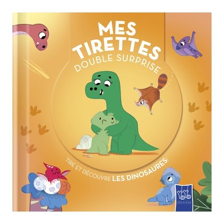 Tire et découvre les dinosaures ! : Mes tirettes double surprise : Livre cartonné