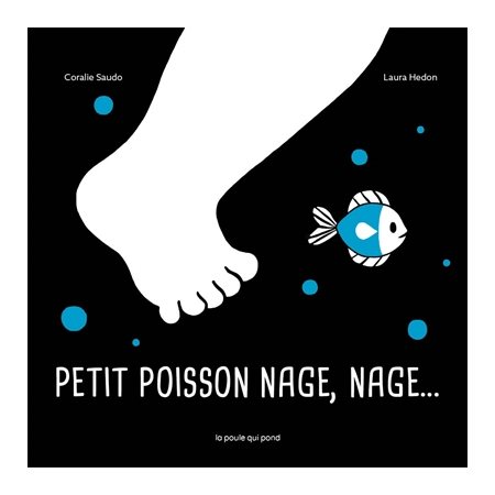 Petit poisson nage, nage ... : Livre cartonné