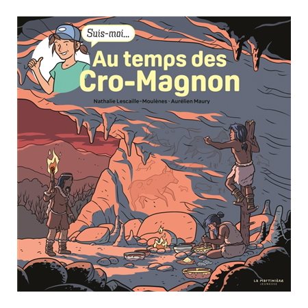 Au temps des Cro-Magnon : Suis-moi ... : Suis-moi au temps de ...