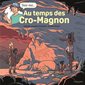 Au temps des Cro-Magnon : Suis-moi ... : Suis-moi au temps de ...