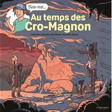 Au temps des Cro-Magnon : Suis-moi ... : Suis-moi au temps de ...