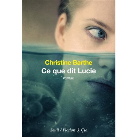 Ce que dit Lucie : Fiction & Cie