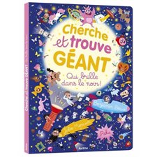 Qui brille dans le noir ! : Cherche et trouve géant : Livre cartonné