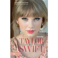 Taylor Swift : L'histoire d'un phénomène : Biographie