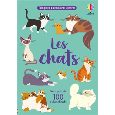 Les chats : Mes petits autocollants Usborne : Dès 3 ans : Avec plus de 100 autocollants