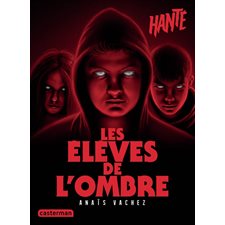 Les élèves de l'ombre : Hanté : 12-14