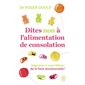 Dites non à l'alimentation de consolation (FP) : Apprenez à vous libérer de la faim émotionnelle ! : J'ai lu. Bien-être. Santé