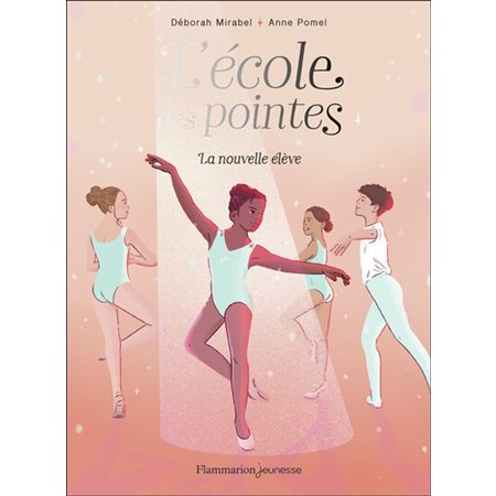 L'école des pointes T.01 : La nouvelle élève : 6-8