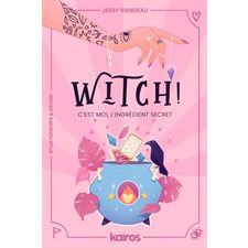 Witch ! c'est moi, l'ingrédient secret