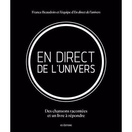 En direct de l’univers : Des chansons racontées et un livre à répondre