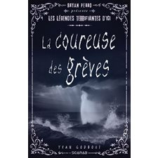 La coureuse des grèves : Bryan Perro présente ... les légendes terrifiantes d'ici : 12-14