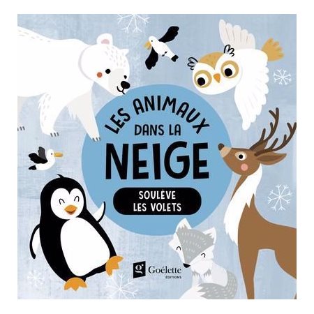 Les animaux dans la neige : Soulève les volets : Livre cartonné