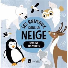 Les animaux dans la neige : Soulève les volets : Livre cartonné