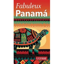 Fabuleux Panama (Ulysse) ; Fabuleux guides : 1re édition