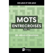 Mots entrecroisés T.04 : 255 grilles et solutions : Des jeux et des jeux