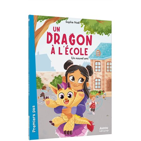 Un nouvel ami : Un dragon à l'école : Romans. Premiers pas : 6-8