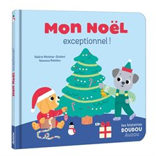 Mon Noël exceptionnel ! : Les histoires doudou : Couverture rigide