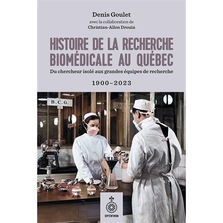 Histoire de la recherche biomédicale au Québec : Du chercheur isolé aux grandes équipes de recherche : 1900-2023