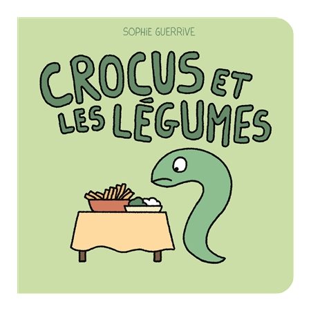 Crocus et les légumes : Crocus : Livre cartonné