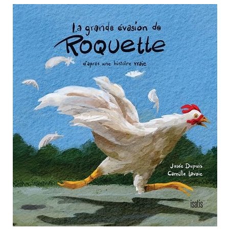 La grande évasion de Roquette : D'après une histoire vraie :Tourne-pierre : Couverture rigide