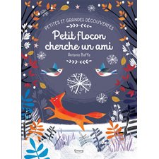 Petit flocon cherche un ami : Petites et grandes découvertes : Livre cartonné