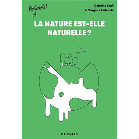 La nature est-elle naturelle ? : Philophile !