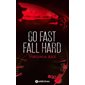 Go fast, fall hard ; NR