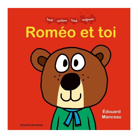 Roméo et toi : Tout carton tout mignon : Livre cartonné